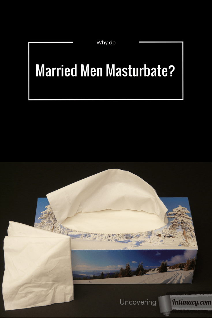Do men have to masturbate sometimes