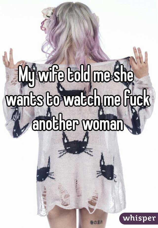 Man other sex want wife